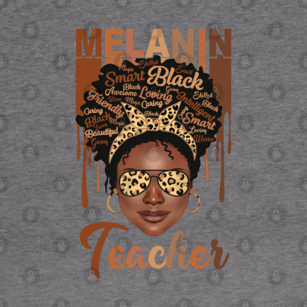 Melanin Magic, Teacher, Black girl magic, black queen by UrbanLifeApparel