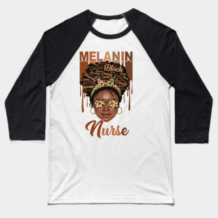 Melanin Magic, Nurse, Black girl magic, black queen Baseball T-Shirt