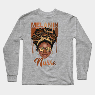 Melanin Magic, Nurse, Black girl magic, black queen Long Sleeve T-Shirt