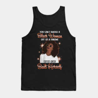 You can't knock a Black Woman off a throne that she built herself Tank Top