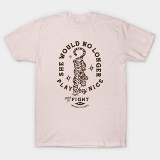 She Would No Longer Play Very Nice: Women's Rights Tiger T-Shirt