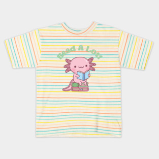 Cute Read A Lotl Like An Axolotl Book Lover Funny Kids T-Shirt