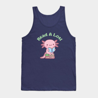 Cute Read A Lotl Like An Axolotl Book Lover Funny Tank Top
