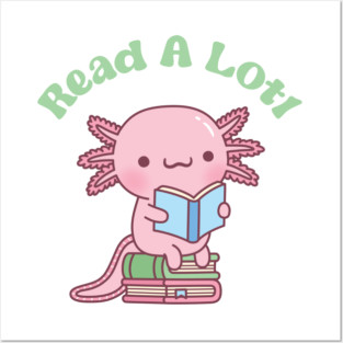 Cute Read A Lotl Like An Axolotl Book Lover Funny Posters and Art