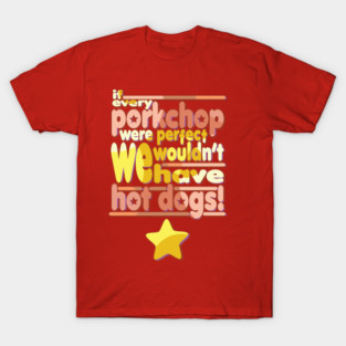 Pork Chops and Hot Dogs T-Shirt
