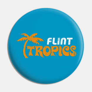 Flint Tropics Pin