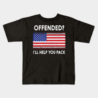 'Offended? I'll Help You Pack' Political Kids T-Shirt