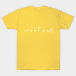 Unbothered Tee T-Shirt