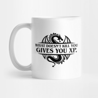 What Doesn't Kill You Gives You XP Dungeons Crawler and Dragons Slayer Tabletop RPG Addict Mug