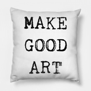 Make Good Art Pillow