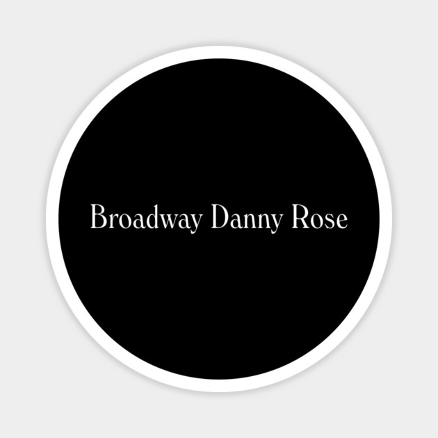 Broadway Danny Rose 1984 Magnet by The Daily Ghost