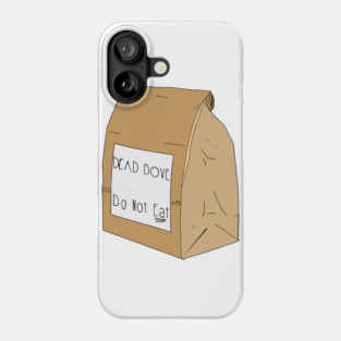 Dead Dove- Do Not Eat Phone Case