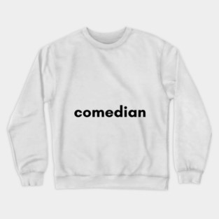 Comedian Crewneck Sweatshirt