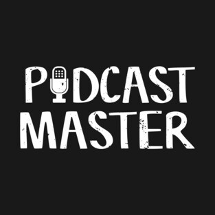 Cute & Funny Podcast Master Podcasting T-Shirt