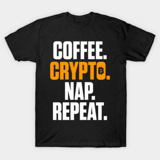 Coffee Crypto Nap Repeat Funny Cryptocurrency T-Shirt