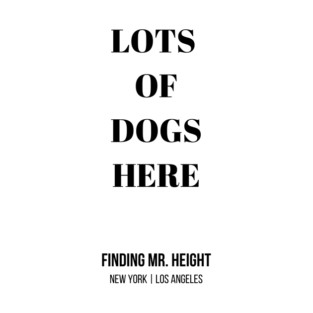 Lots Of Dogs Here - Lots Of Dogs Here - Lots Of Dogs Here T-Shirt