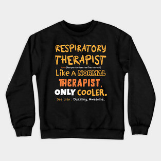 Respiratory therapist definition, funny Respiratory therapist gifts Crewneck Sweatshirt