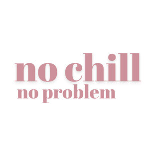 No Chill No Problem - Pink - No Chill No Problem - Pink T-Shirt