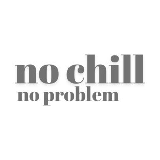 No Chill No Problem - Charcoal Letters - No Chill No Problem - Charcoal Letters T-Shirt