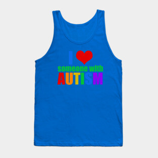 I Love Someone With Autism Tank Top