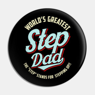 World's Greatest Stepdad Means Stepping Up Fathers Day Pin