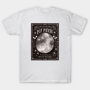 You are my Moon T-Shirt