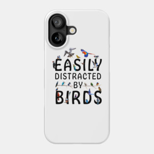 Easily Distracted By Birds Phone Case