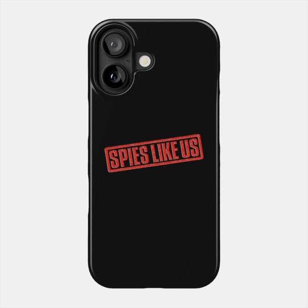 Spies Like Us 1985 Phone Case by The Daily Ghost
