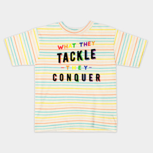 What they tackle, they conquer - Pride Fundraiser Kids T-Shirt