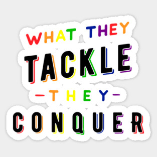 What they tackle, they conquer - Pride Fundraiser Magnet
