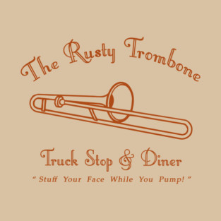 Rusty Trombone Truckstop & Diner T-Shirt