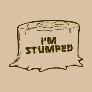 I'm Stumped T-Shirt