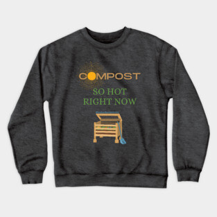 Compost: So Hot Right Now Crewneck Sweatshirt