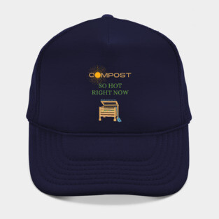 Compost: So Hot Right Now Hat