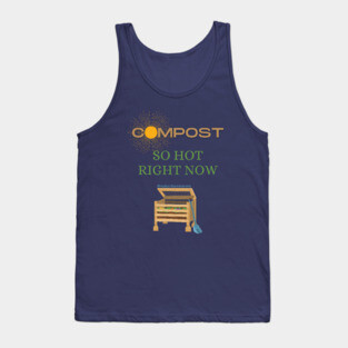 Compost: So Hot Right Now Tank Top