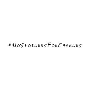#NoSpoilersForCharles T-Shirt