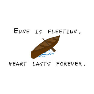 Edge is Fleeting T-Shirt