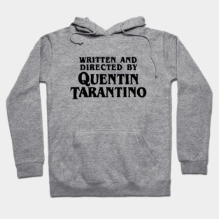 Written and Directed by Quentin Tarantino Hoodie