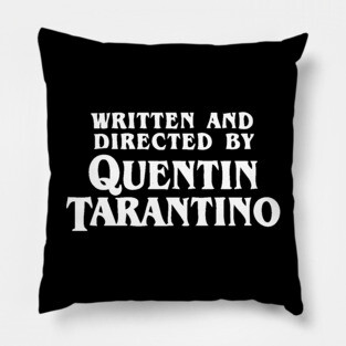 Written and Directed by Quentin Tarantino Pillow