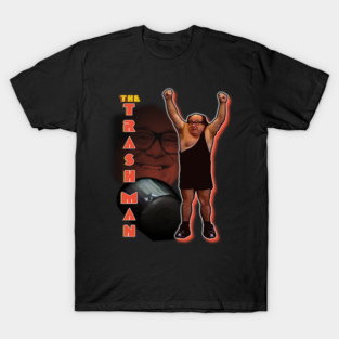 I'm the Trashman T-Shirt