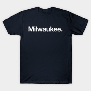 Milwaukee. T-Shirt