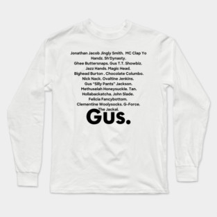 Gus' nicknames Long Sleeve T-Shirt