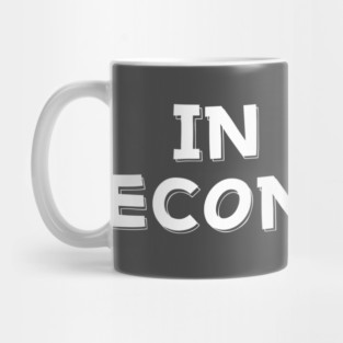 In This Economy? Mug