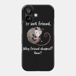 Opossum Friend Shaped Phone Case