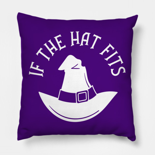 If The Hat Fits Cheeky Witch® Pillow by Cheeky Witch