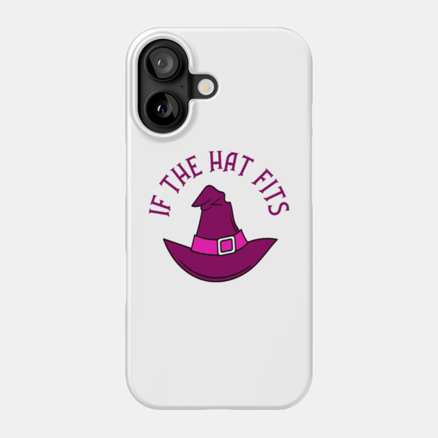 Pink If The Hat Fits Cheeky Witch® Phone Case by Cheeky Witch