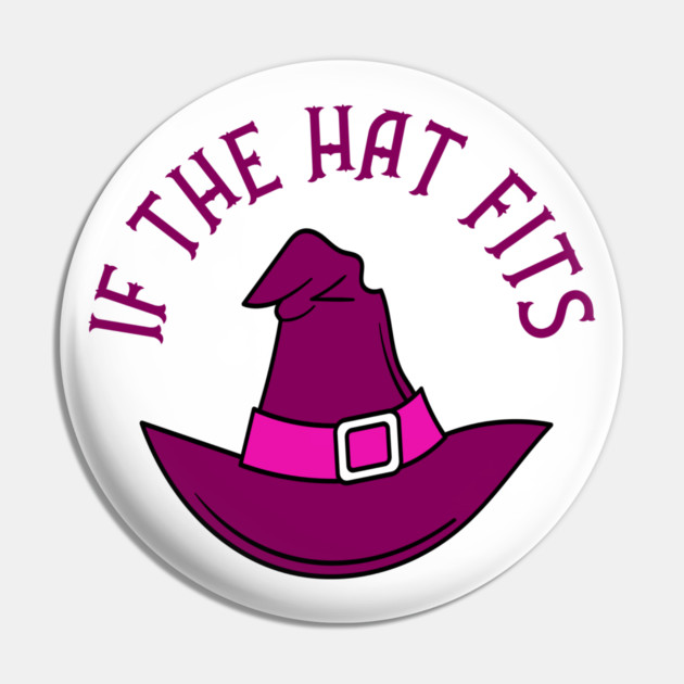 Pink If The Hat Fits Cheeky Witch® Pin by Cheeky Witch