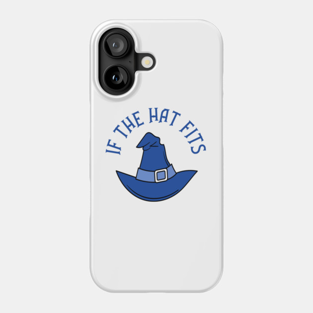 Blue If The Hat Fits Cheeky Witch® Phone Case by Cheeky Witch