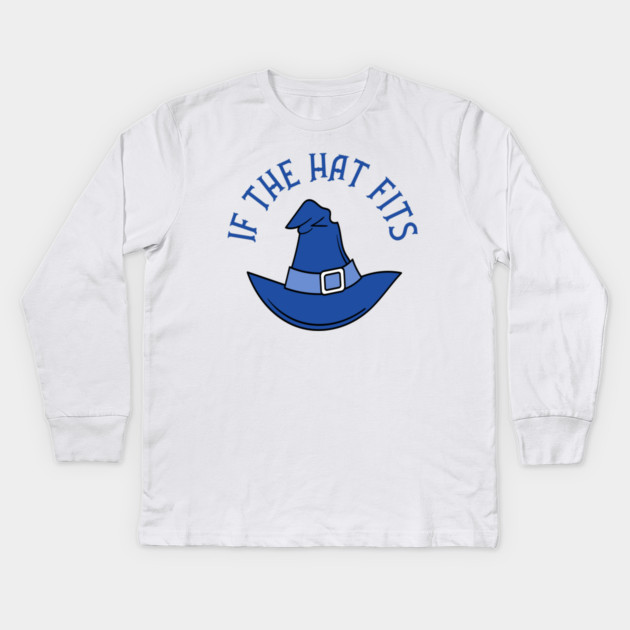 Blue If The Hat Fits Cheeky Witch® Kids Long Sleeve T-Shirt by Cheeky Witch