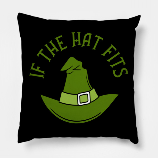 Green If The Hat Fits Cheeky Witch® Pillow by Cheeky Witch